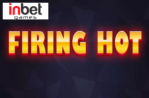 Firing Hot